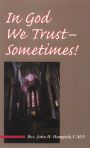 In God We Trust-Sometimes