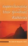 Supercharging Your Spiritual Batteries