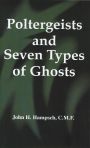 Poltergeists and Seven Types of Ghosts